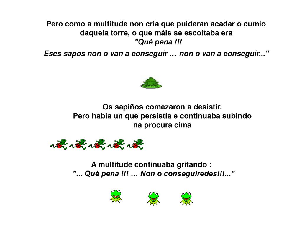 Eses sapos non o van a conseguir ... non o van a conseguir...