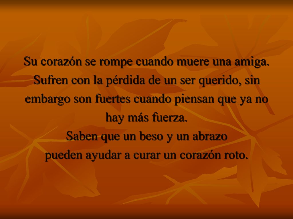 Su corazón se rompe cuando muere una amiga.