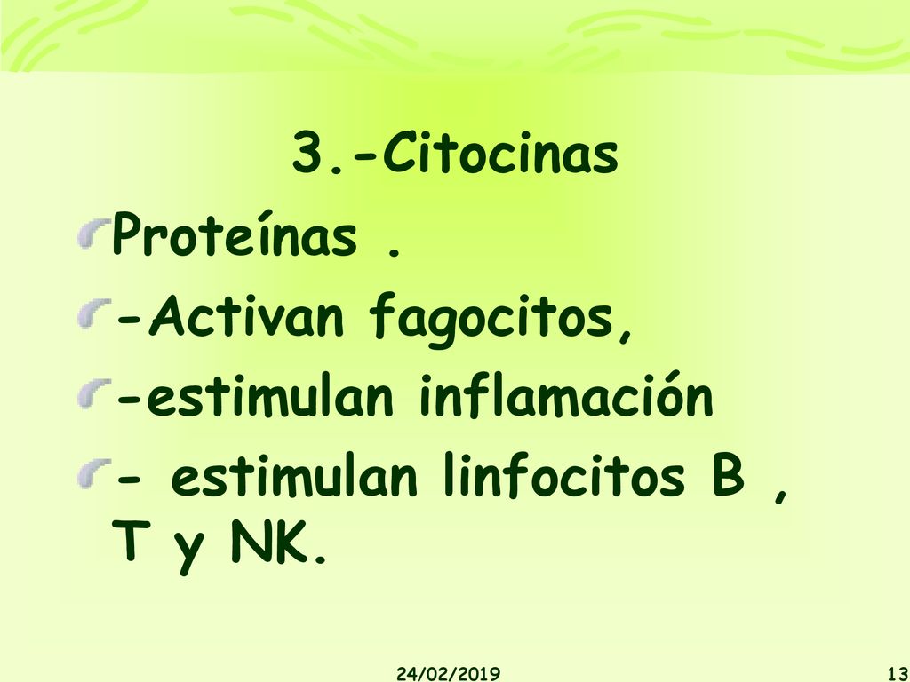 -estimulan inflamación - estimulan linfocitos B , T y NK.