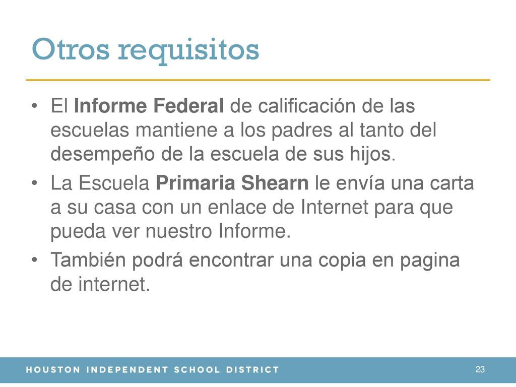 Otros requisitos El Informe Federal de calificación de las escuelas mantiene a los padres al tanto del desempeño de la escuela de sus hijos.