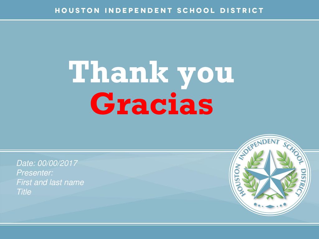 Thank you Gracias Date: 00/00/2017 Presenter: First and last name