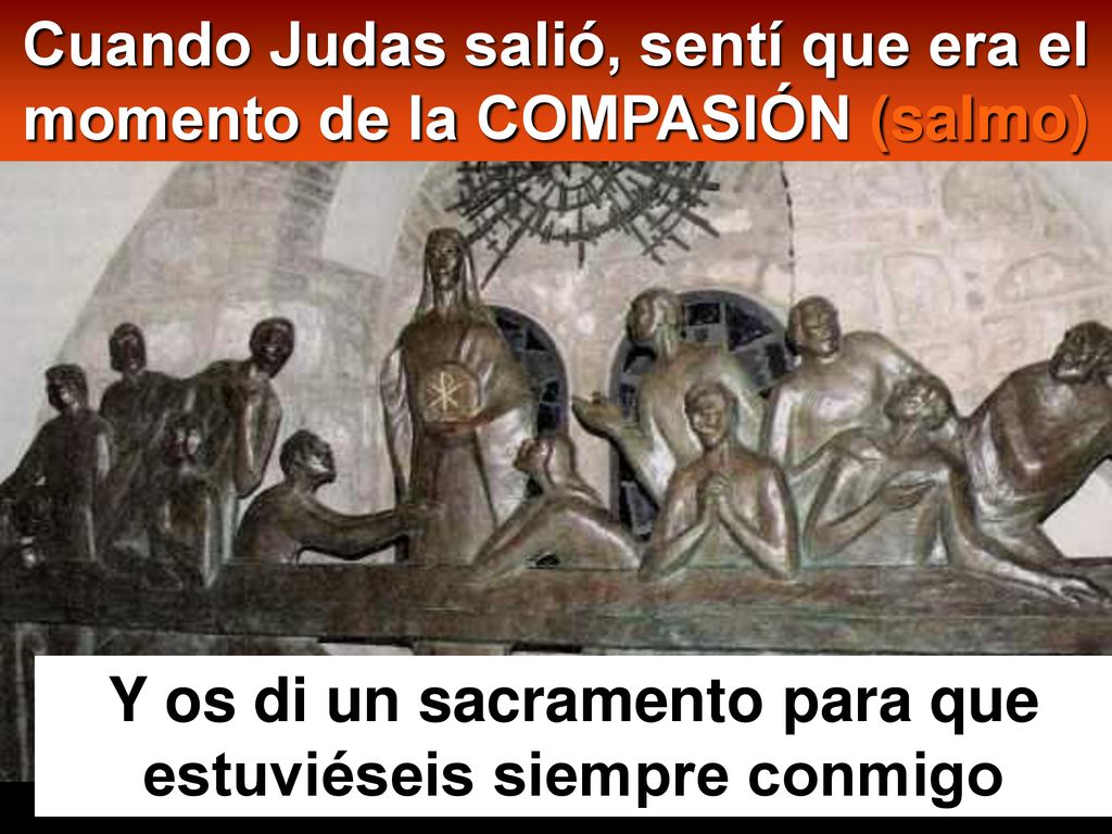 Cuando Judas salió, sentí que era el momento de la COMPASIÓN (salmo)