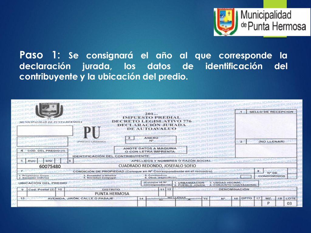 Paso 1: Se consignará el año al que corresponde la declaración jurada, los datos de identificación del contribuyente y la ubicación del predio.
