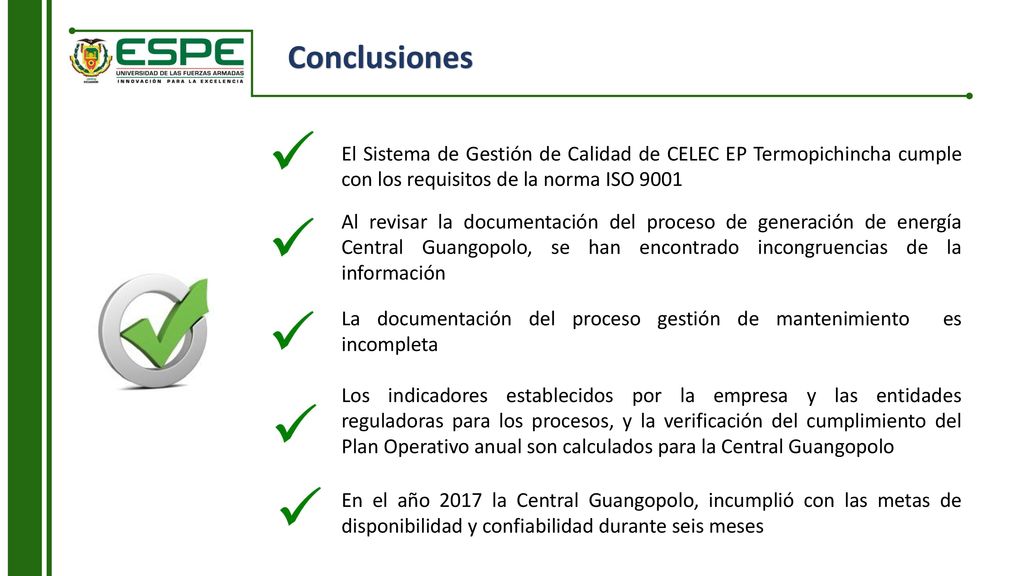 Conclusiones El Sistema de Gestión de Calidad de CELEC EP Termopichincha cumple con los requisitos de la norma ISO