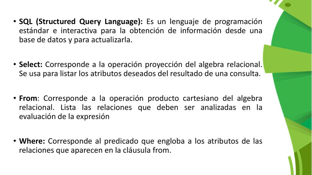 SQL (Structured Query Language): Es un lenguaje de programación estándar e interactiva para la obtención de información desde una base de datos y para actualizarla.
