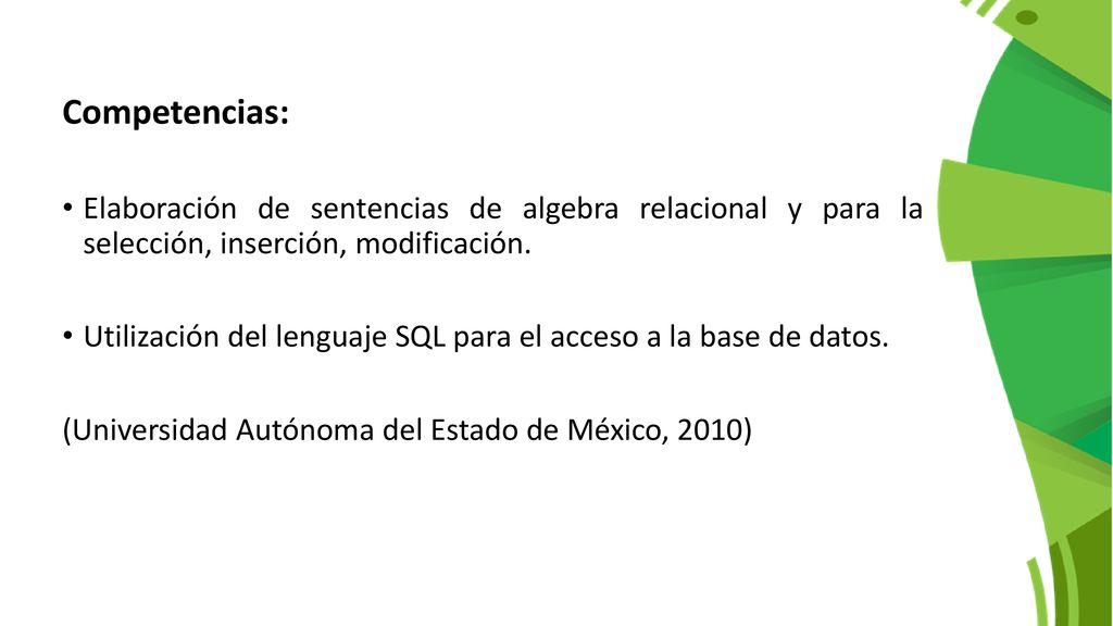 Competencias: Elaboración de sentencias de algebra relacional y para la selección, inserción, modificación.