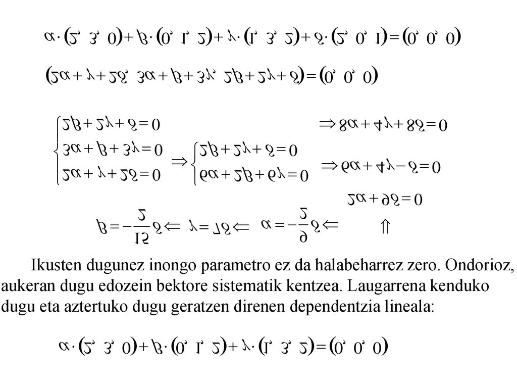 Ikusten dugunez inongo parametro ez da halabeharrez zero. Ondorioz,
