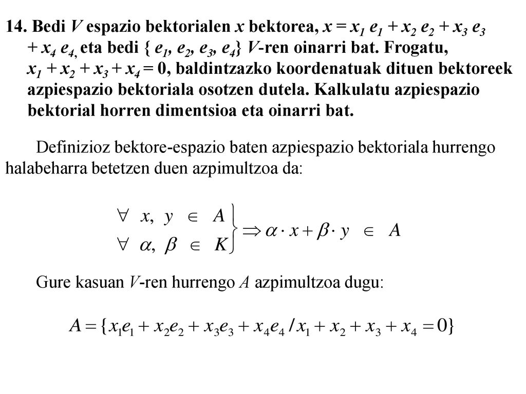 14. Bedi V espazio bektorialen x bektorea, x = x1 e1 + x2 e2 + x3 e3