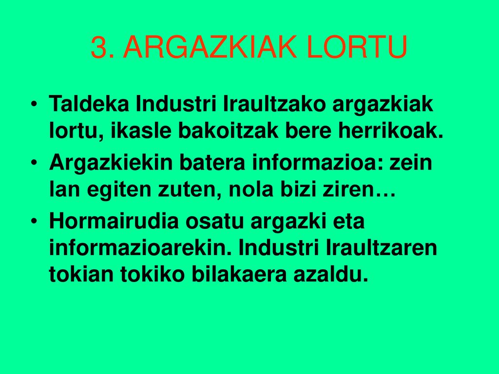 3. ARGAZKIAK LORTU Taldeka Industri Iraultzako argazkiak lortu, ikasle bakoitzak bere herrikoak.