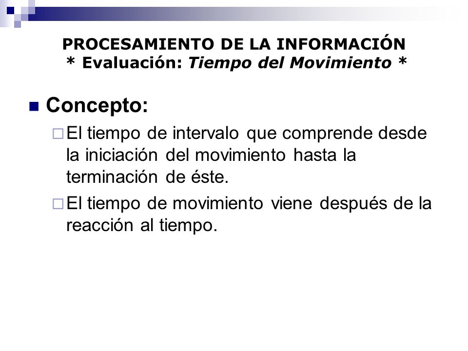 PROCESAMIENTO DE LA INFORMACIÓN * Evaluación: Tiempo del Movimiento *