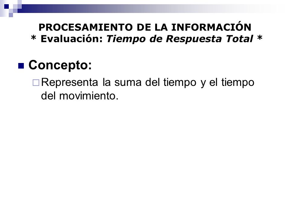 Concepto: Representa la suma del tiempo y el tiempo del movimiento.