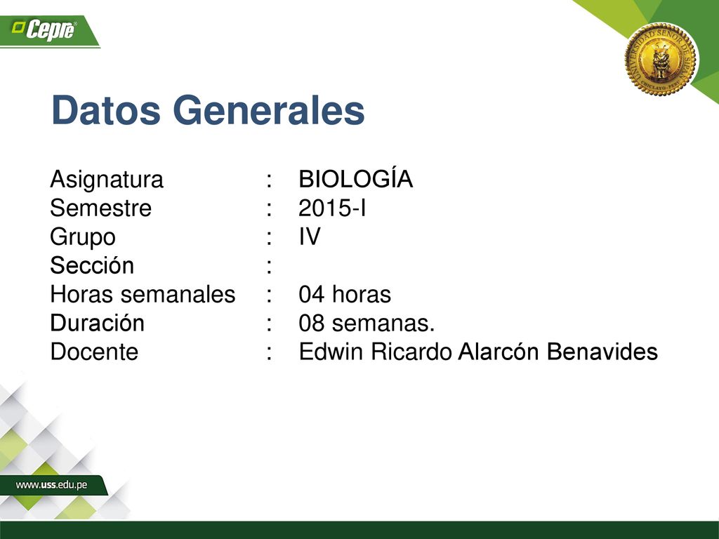 Datos Generales Asignatura : BIOLOGÍA Semestre : 2015-I Grupo : IV