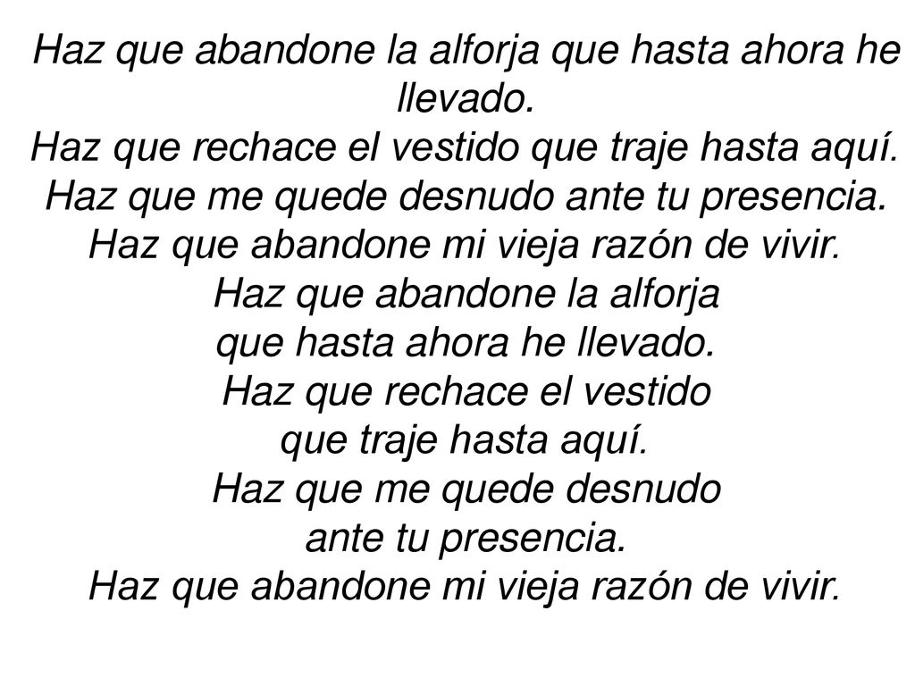 Haz que abandone la alforja que hasta ahora he llevado.