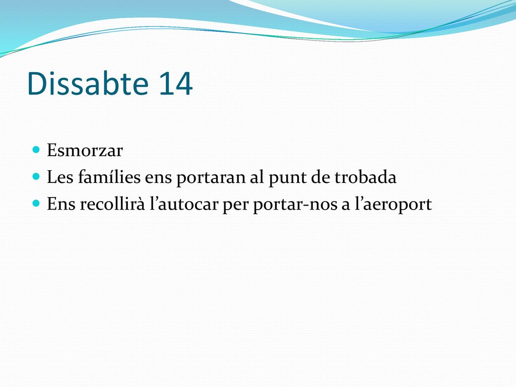 Dissabte 14 Esmorzar Les famílies ens portaran al punt de trobada