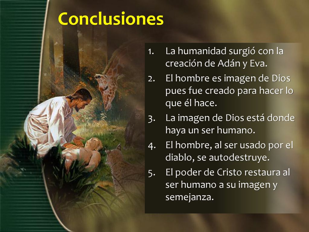 Conclusiones La humanidad surgió con la creación de Adán y Eva.
