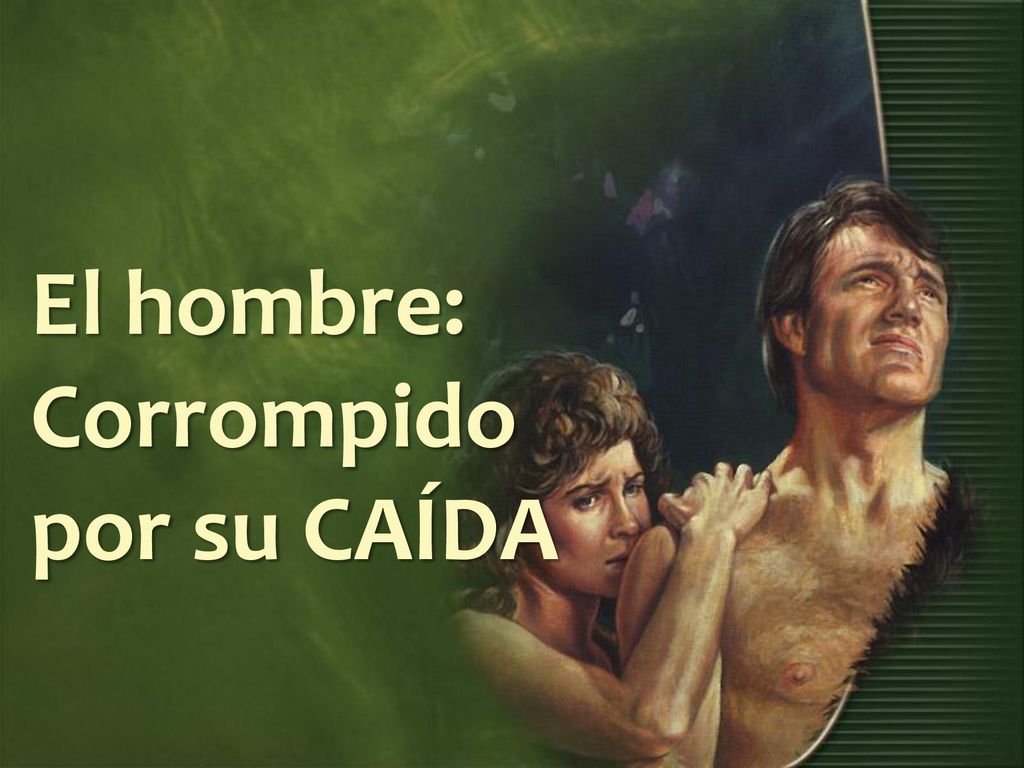 El hombre: Corrompido por su CAÍDA