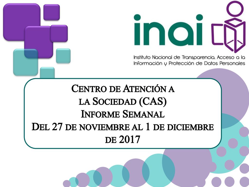Centro de Atención a la Sociedad (CAS) Informe Semanal