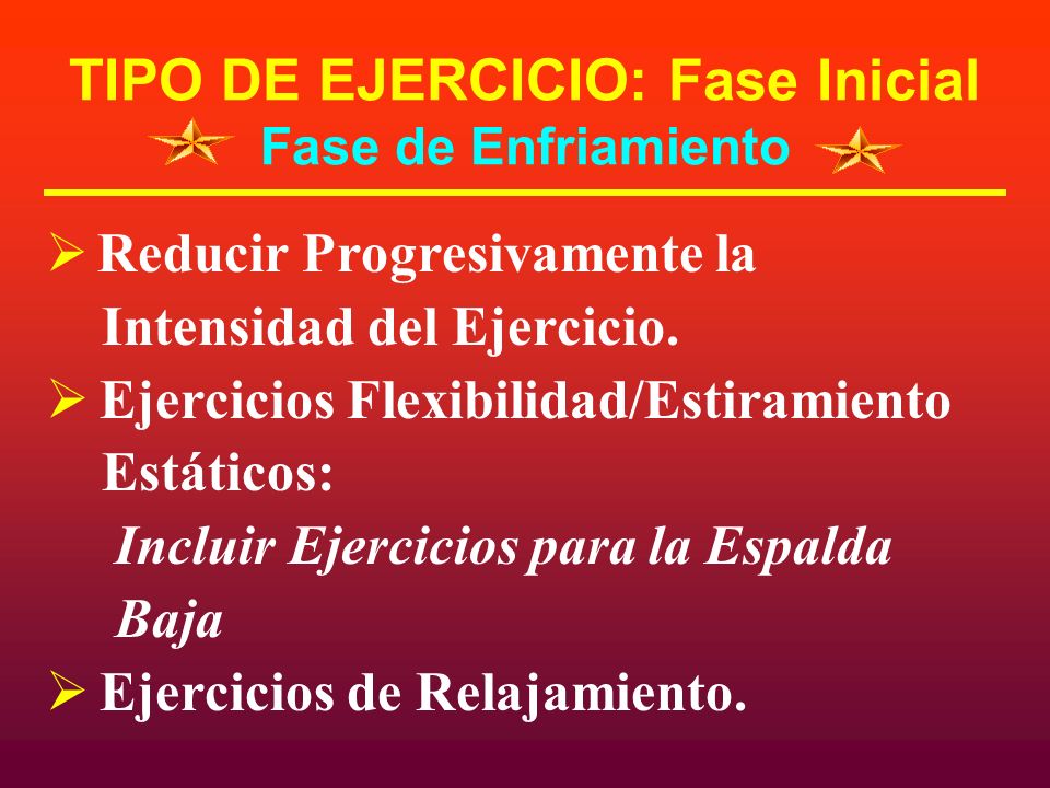 TIPO DE EJERCICIO: Fase Inicial Fase de Enfriamiento