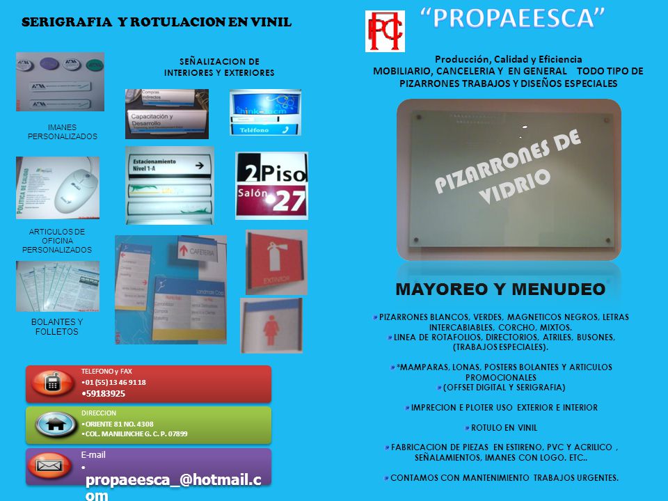 PROPAEESCA Producción, Calidad y Eficiencia MOBILIARIO, CANCELERIA Y EN GENERAL TODO TIPO DE PIZARRONES TRABAJOS Y DISEÑOS ESPECIALES