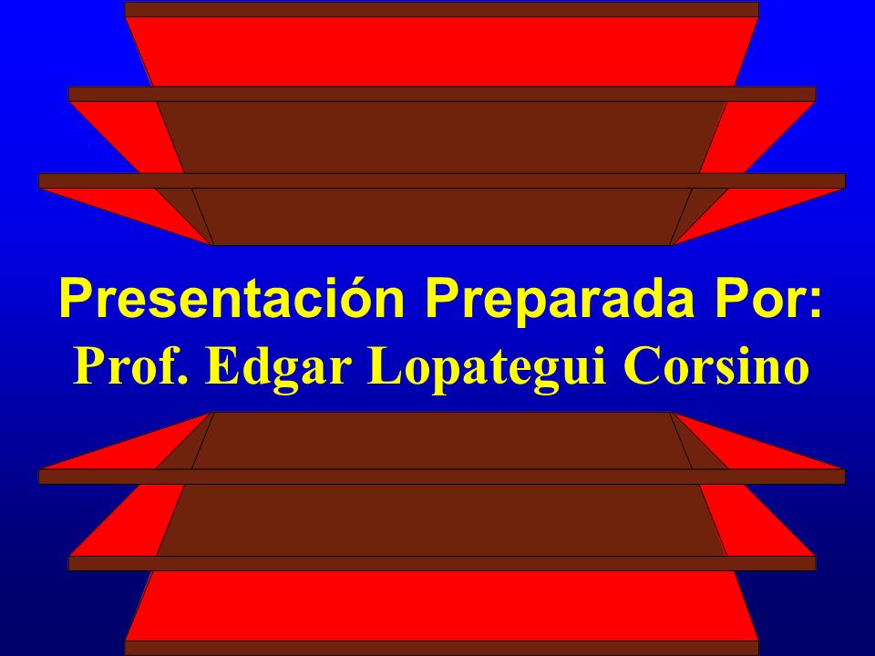 Presentación Preparada Por: Prof. Edgar Lopategui Corsino