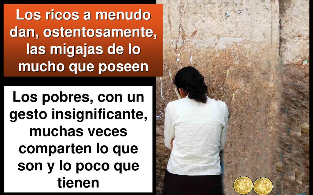 Los ricos a menudo dan, ostentosamente, las migajas de lo mucho que poseen