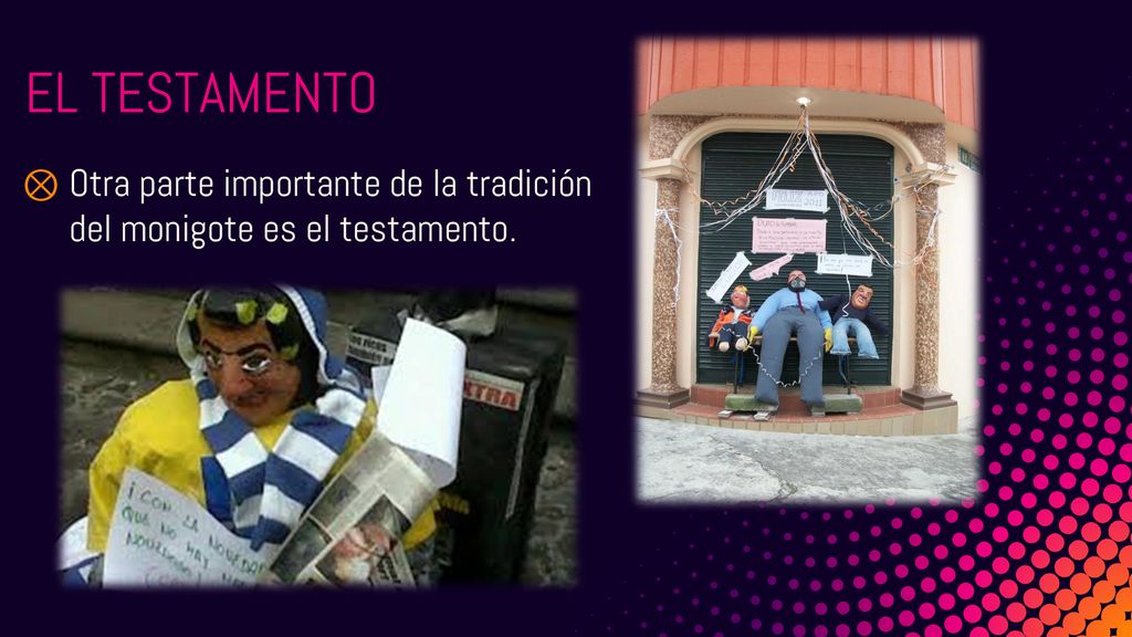El testamento Otra parte importante de la tradición del monigote es el testamento.