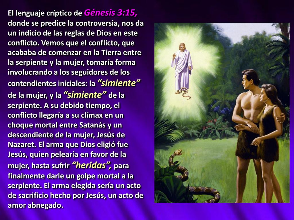 El lenguaje críptico de Génesis 3:15, donde se predice la controversia, nos da un indicio de las reglas de Dios en este conflicto.