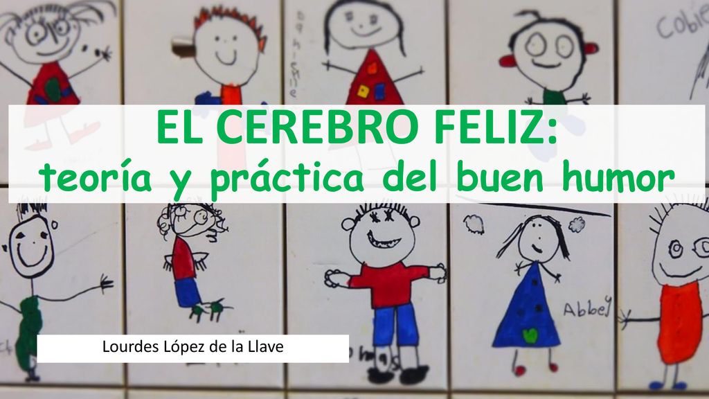 EL CEREBRO FELIZ: teoría y práctica del buen humor