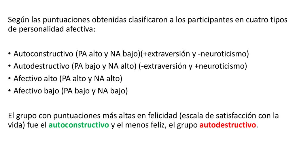 Según las puntuaciones obtenidas clasificaron a los participantes en cuatro tipos de personalidad afectiva: