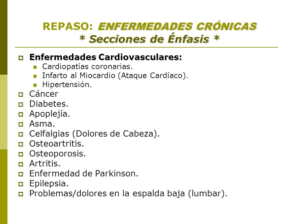 REPASO: ENFERMEDADES CRÓNICAS * Secciones de Énfasis *