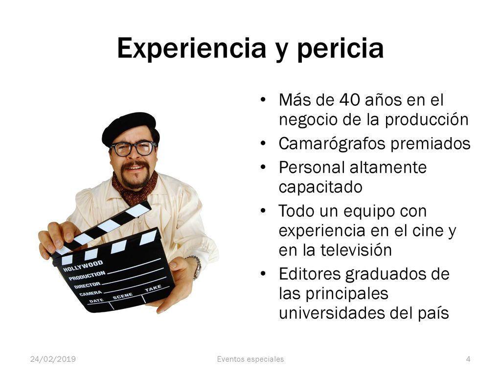 Experiencia y pericia Más de 40 años en el negocio de la producción