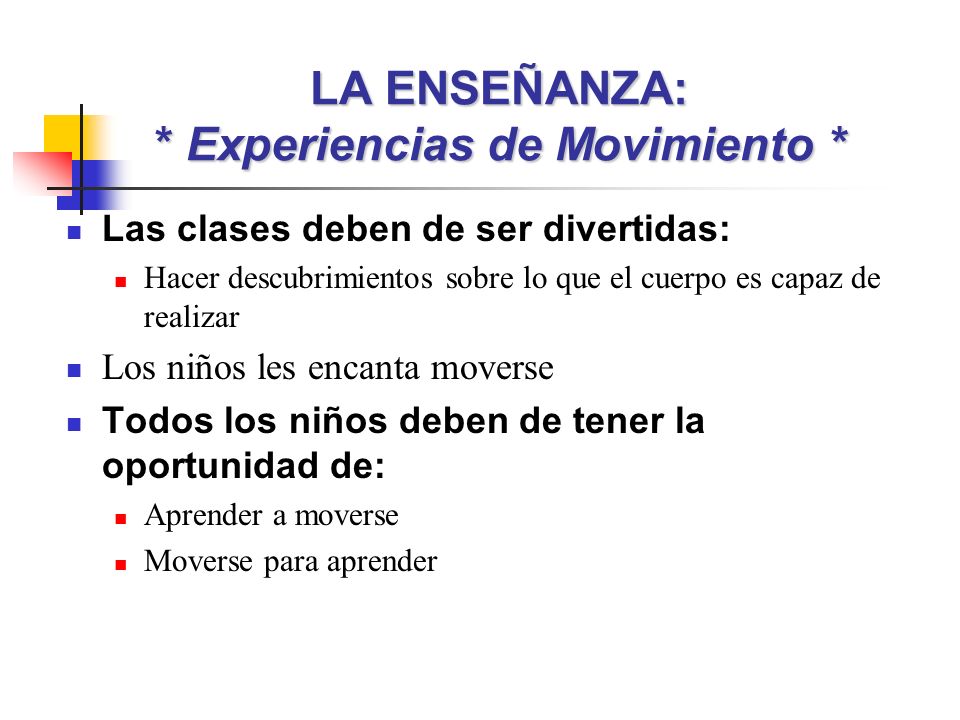 LA ENSEÑANZA: * Experiencias de Movimiento *