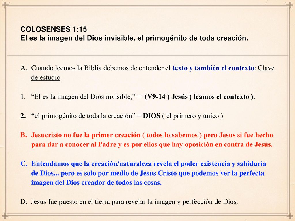 El es la imagen del Dios invisible, el primogénito de toda creación.