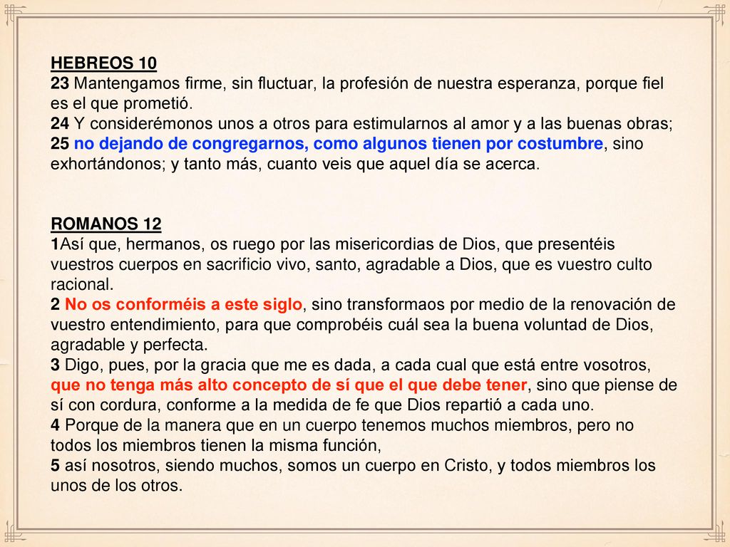HEBREOS Mantengamos firme, sin fluctuar, la profesión de nuestra esperanza, porque fiel es el que prometió.
