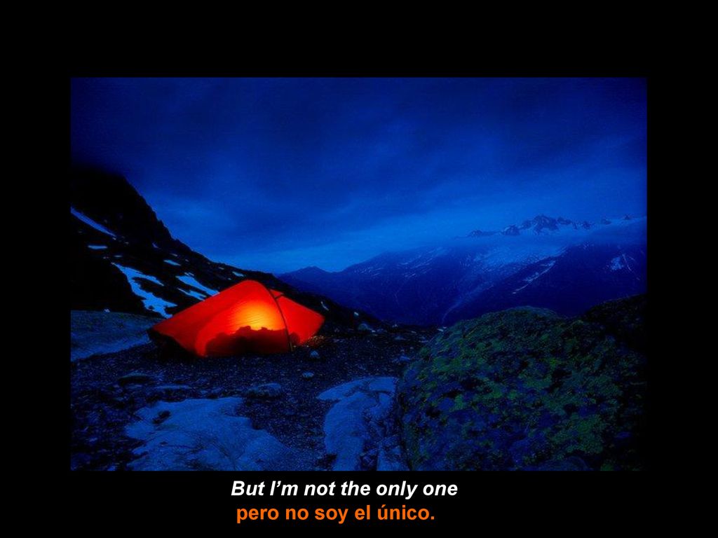 But I’m not the only one pero no soy el único.