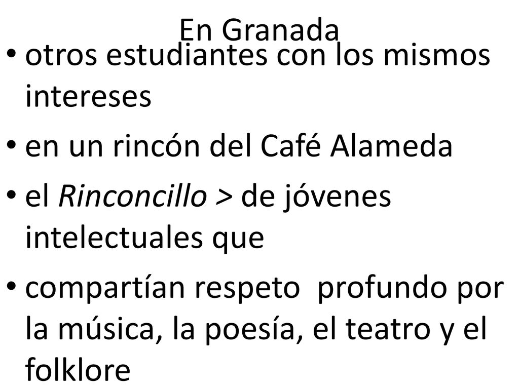 En Granada otros estudiantes con los mismos intereses. en un rincón del Café Alameda. el Rinconcillo > de jóvenes intelectuales que.