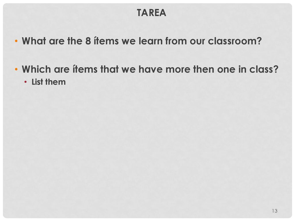 What are the 8 ítems we learn from our classroom