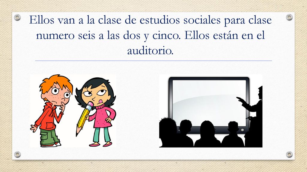 Ellos van a la clase de estudios sociales para clase numero seis a las dos y cinco.