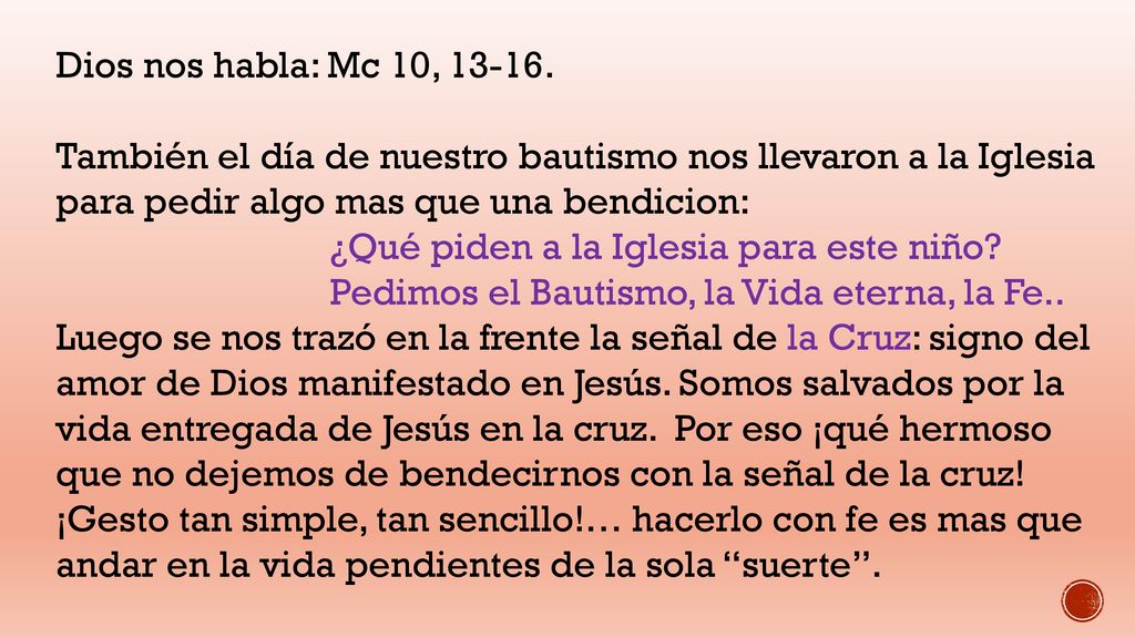 Dios nos habla: Mc 10, También el día de nuestro bautismo nos llevaron a la Iglesia para pedir algo mas que una bendicion: