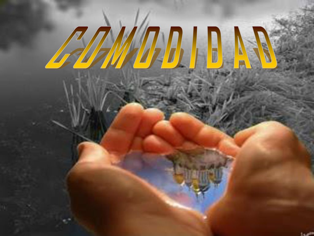 C O M O D I D A D COMO-DI-DAD
