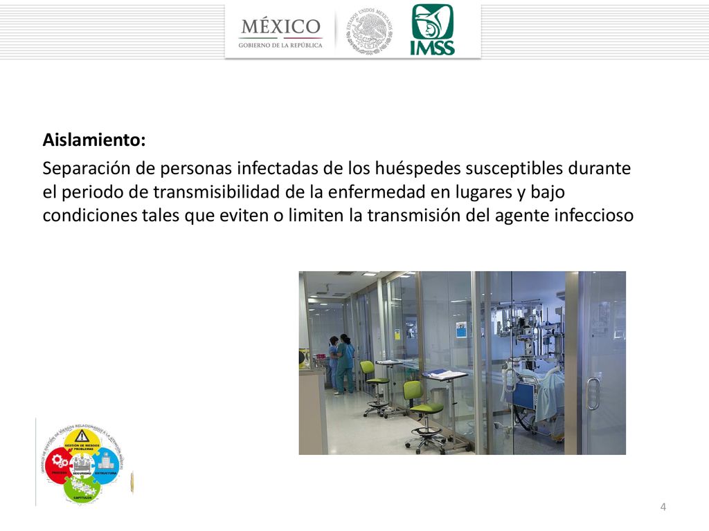 Aislamiento: Separación de personas infectadas de los huéspedes susceptibles durante el periodo de transmisibilidad de la enfermedad en lugares y bajo condiciones tales que eviten o limiten la transmisión del agente infeccioso