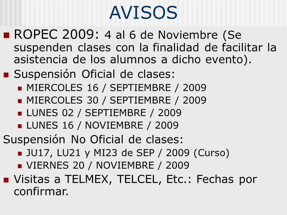 AVISOS ROPEC 2009: 4 al 6 de Noviembre (Se suspenden clases con la finalidad de facilitar la asistencia de los alumnos a dicho evento).