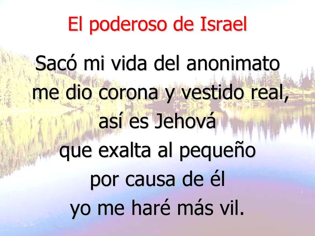 Sacó mi vida del anonimato me dio corona y vestido real, así es Jehová