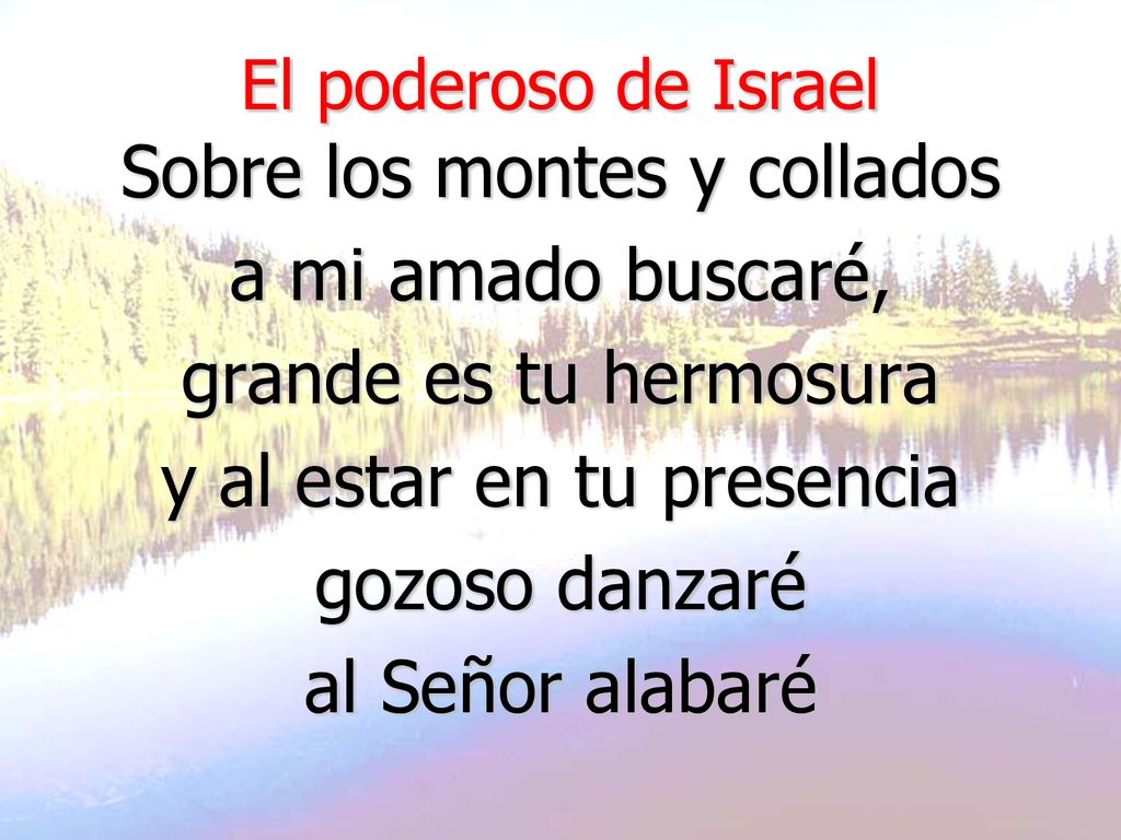 Sobre los montes y collados a mi amado buscaré, grande es tu hermosura