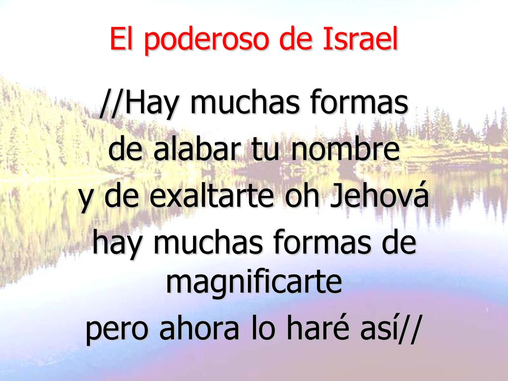 y de exaltarte oh Jehová hay muchas formas de magnificarte