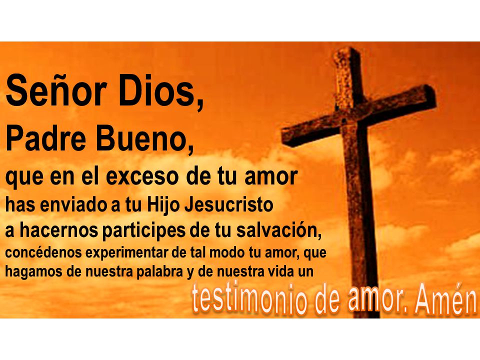Señor Dios, Señor Dios, Padre Bueno, Padre Bueno,