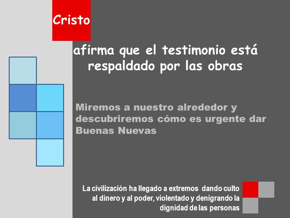 afirma que el testimonio está respaldado por las obras