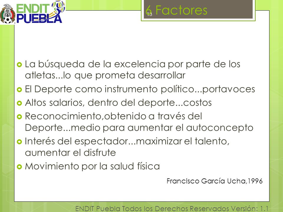 6 Factores 13. La búsqueda de la excelencia por parte de los atletas...lo que prometa desarrollar.