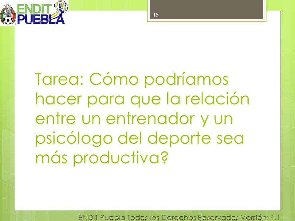 18 Tarea: Cómo podríamos hacer para que la relación entre un entrenador y un psicólogo del deporte sea más productiva