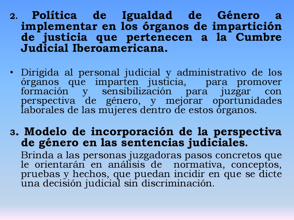 2. Política de Igualdad de Género a implementar en los órganos de impartición de justicia que pertenecen a la Cumbre Judicial Iberoamericana.